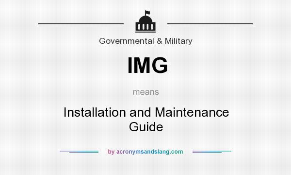 What does IMG mean? It stands for Installation and Maintenance Guide