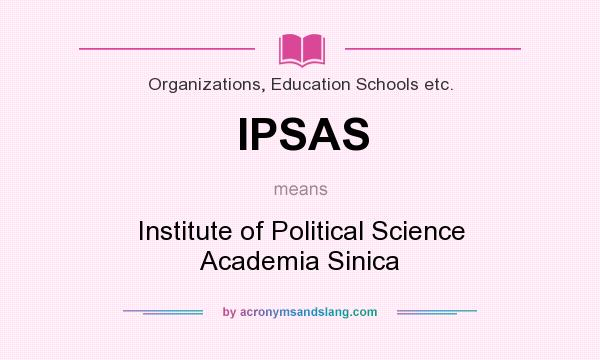 What does IPSAS mean? It stands for Institute of Political Science Academia Sinica