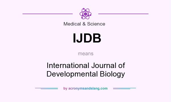What does IJDB mean? It stands for International Journal of Developmental Biology