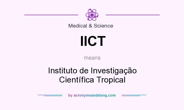 What does IICT mean? It stands for Instituto de Investigação Científica Tropical