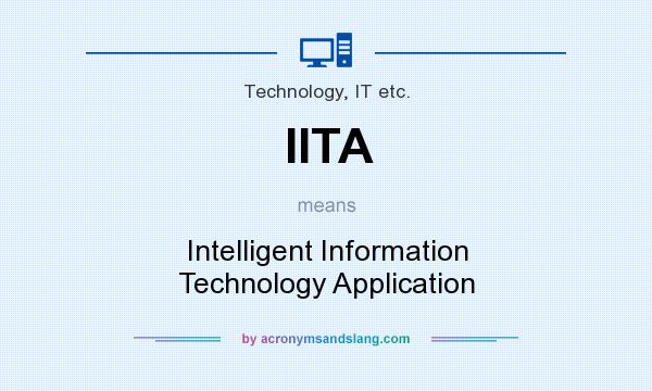 What does IITA mean? It stands for Intelligent Information Technology Application