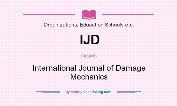What does IJD mean? It stands for International Journal of Damage Mechanics