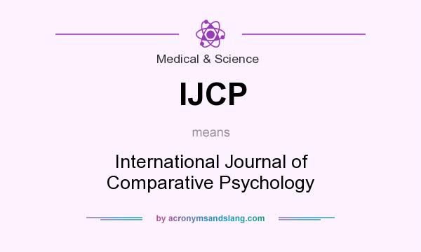 What does IJCP mean? It stands for International Journal of Comparative Psychology