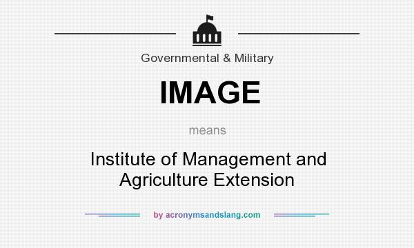 What does IMAGE mean? It stands for Institute of Management and Agriculture Extension