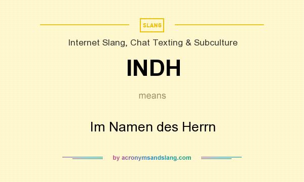 What does INDH mean? It stands for Im Namen des Herrn