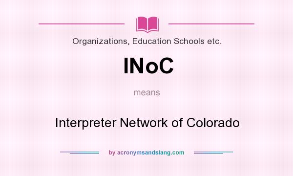 What does INoC mean? It stands for Interpreter Network of Colorado