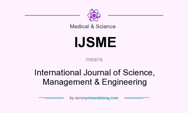 What does IJSME mean? It stands for International Journal of Science, Management & Engineering