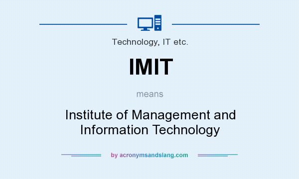 What does IMIT mean? It stands for Institute of Management and Information Technology