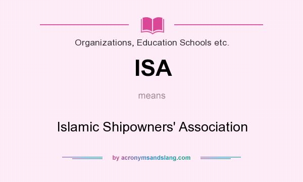 What does ISA mean? It stands for Islamic Shipowners` Association
