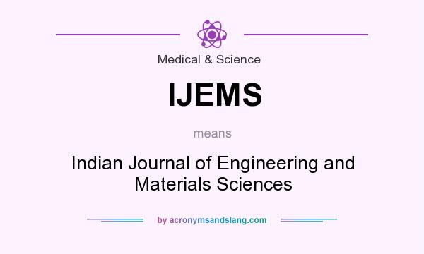 What does IJEMS mean? It stands for Indian Journal of Engineering and Materials Sciences