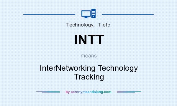 What does INTT mean? It stands for InterNetworking Technology Tracking
