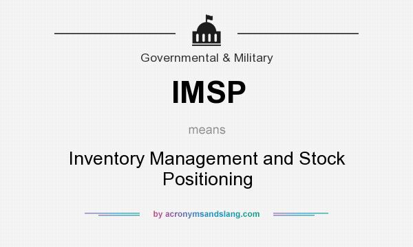 What does IMSP mean? It stands for Inventory Management and Stock Positioning