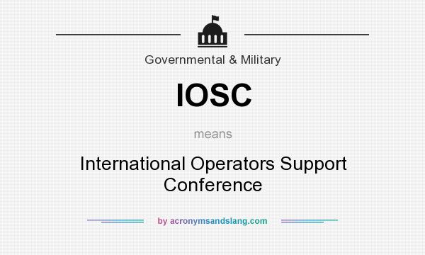 What does IOSC mean? It stands for International Operators Support Conference