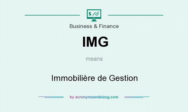 What does IMG mean? It stands for Immobilière de Gestion