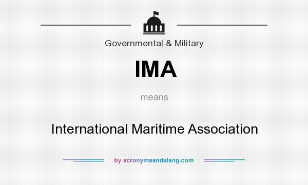 What does IMA mean? It stands for International Maritime Association