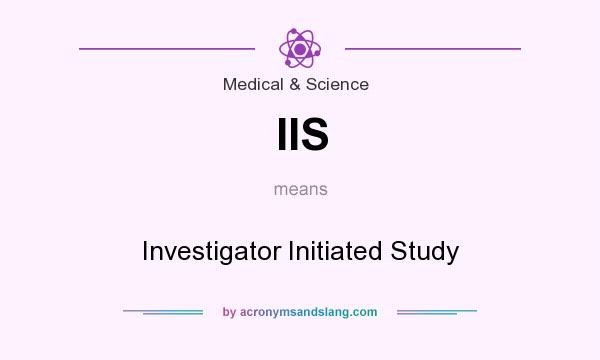 What does IIS mean? It stands for Investigator Initiated Study