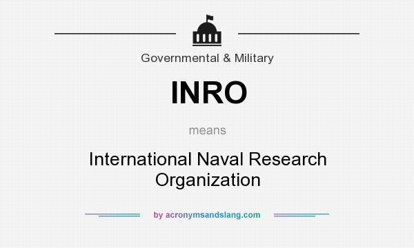 What does INRO mean? It stands for International Naval Research Organization