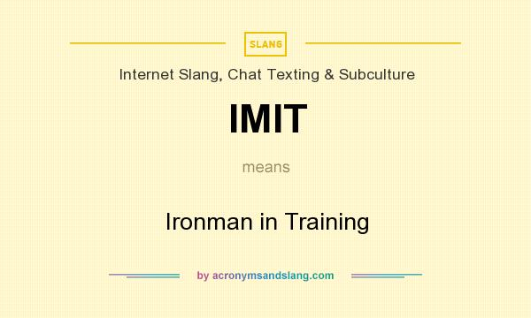 What does IMIT mean? It stands for Ironman in Training