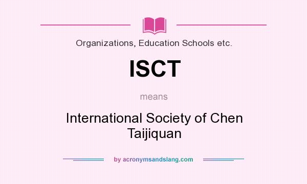 What does ISCT mean? It stands for International Society of Chen Taijiquan