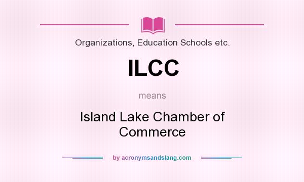 What does ILCC mean? It stands for Island Lake Chamber of Commerce