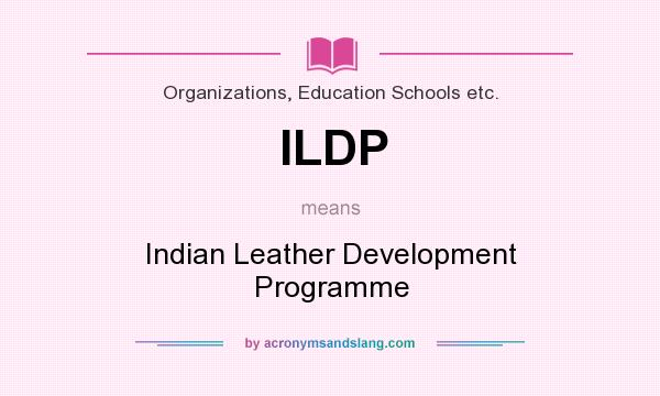 What does ILDP mean? It stands for Indian Leather Development Programme