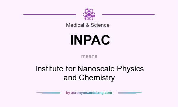 What does INPAC mean? It stands for Institute for Nanoscale Physics and Chemistry