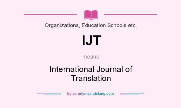 What does IJT mean? It stands for International Journal of Translation