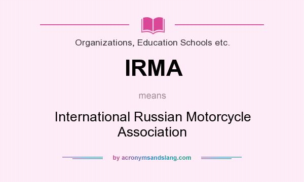 What does IRMA mean? It stands for International Russian Motorcycle Association
