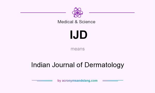 What does IJD mean? It stands for Indian Journal of Dermatology