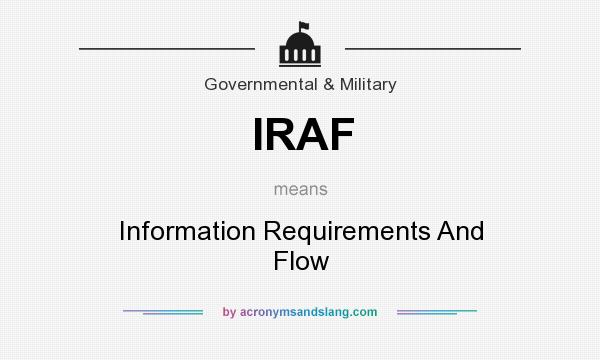 What does IRAF mean? It stands for Information Requirements And Flow