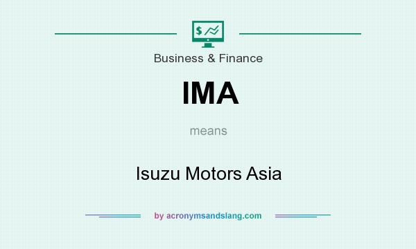 What does IMA mean? It stands for Isuzu Motors Asia