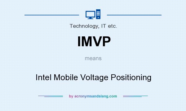 What does IMVP mean? It stands for Intel Mobile Voltage Positioning