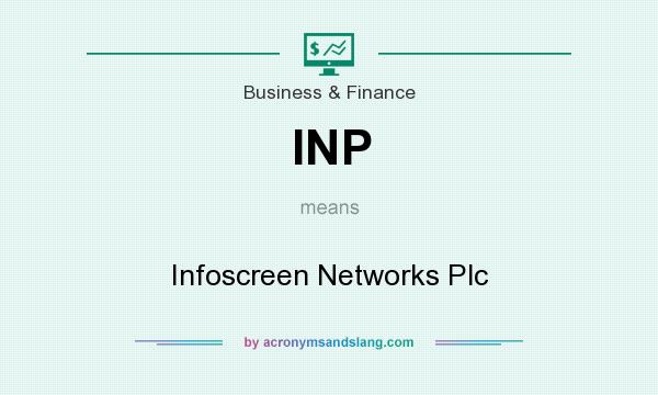 What does INP mean? It stands for Infoscreen Networks Plc