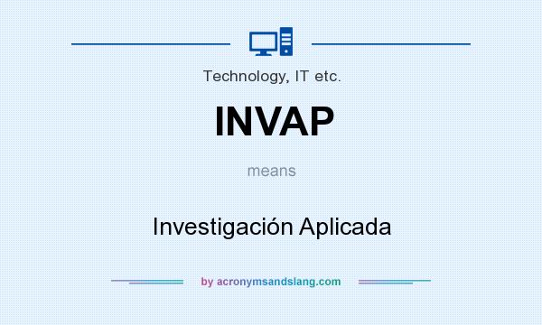 What does INVAP mean? It stands for Investigación Aplicada