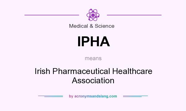 What does IPHA mean? It stands for Irish Pharmaceutical Healthcare Association