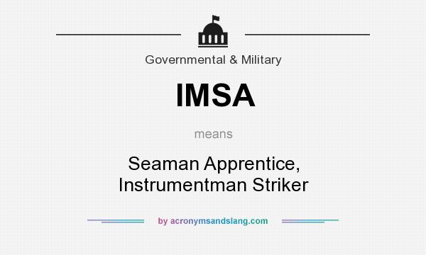 What does IMSA mean? It stands for Seaman Apprentice, Instrumentman Striker