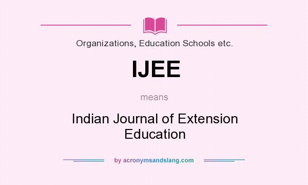What does IJEE mean? It stands for Indian Journal of Extension Education