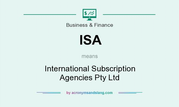What does ISA mean? It stands for International Subscription Agencies Pty Ltd