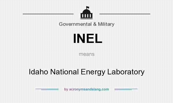 What does INEL mean? It stands for Idaho National Energy Laboratory