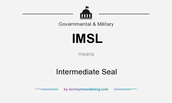 What does IMSL mean? It stands for Intermediate Seal
