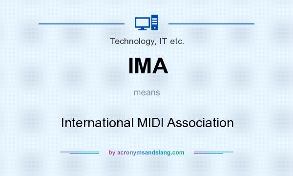 What does IMA mean? It stands for International MIDI Association