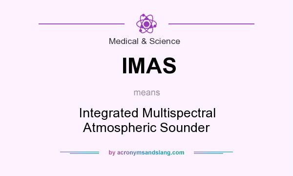 What does IMAS mean? It stands for Integrated Multispectral Atmospheric Sounder