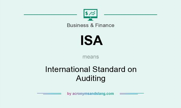 What does ISA mean? It stands for International Standard on Auditing