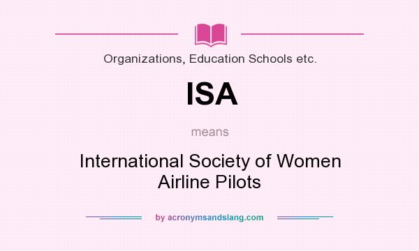 What does ISA mean? It stands for International Society of Women Airline Pilots
