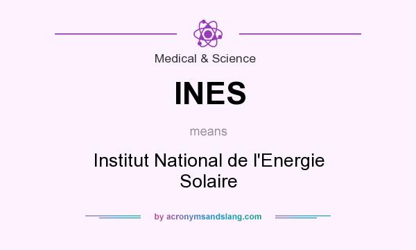 What does INES mean? It stands for Institut National de l`Energie Solaire