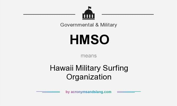 What does HMSO mean? It stands for Hawaii Military Surfing Organization