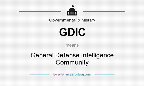 What does GDIC mean? It stands for General Defense Intelligence Community