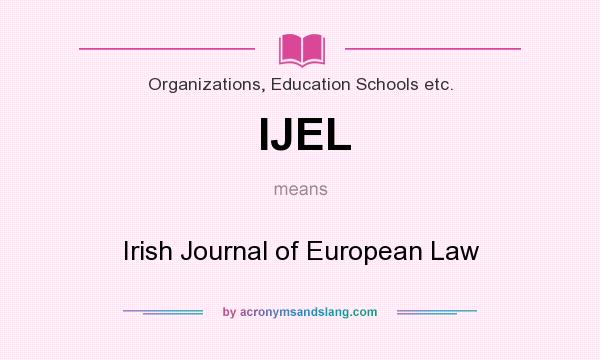 What does IJEL mean? It stands for Irish Journal of European Law
