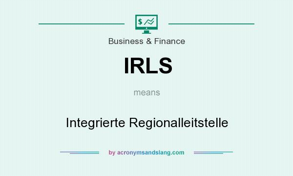 What does IRLS mean? It stands for Integrierte Regionalleitstelle