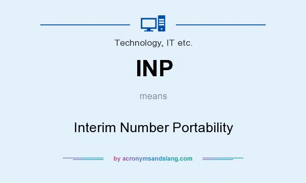 What does INP mean? It stands for Interim Number Portability
